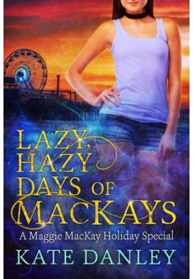Lazy Hazy Days of MacKays (A Maggie MacKay Holiday Special)