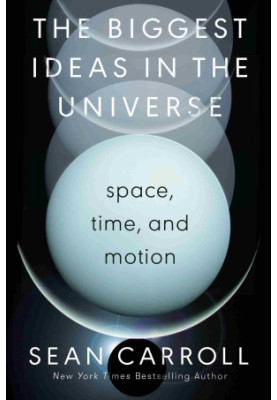 The Biggest Ideas in the Universe: Space, Time, and Motion
