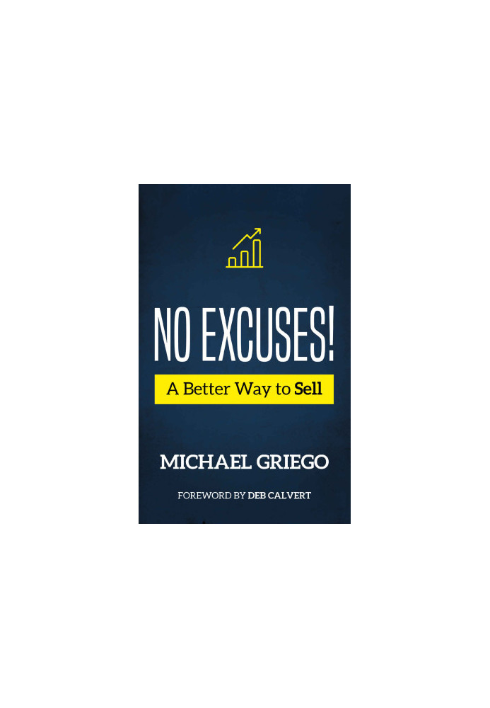 No Excuses! A Better Way to Sell