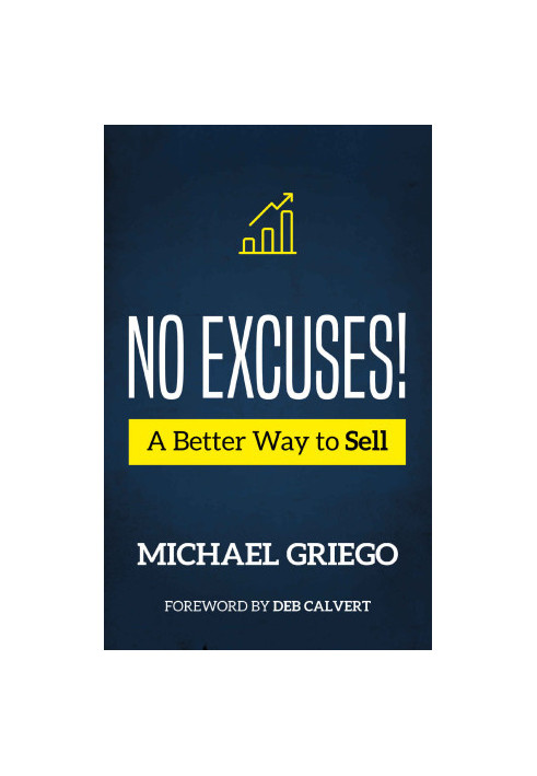 No Excuses! A Better Way to Sell