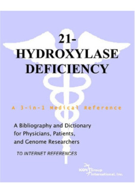 21-Hydroxylase Deficiency - A Bibliography and Dictionary for Physicians, Patients, and Genome Researchers