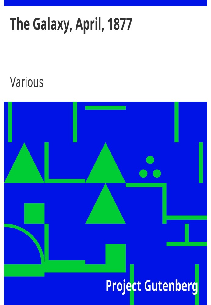 Галактика, квітень 1877 р. Том. XXIII.—Квітень 1877.—No. 4.