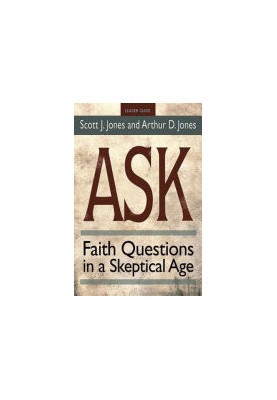 Ask Leader Guide: Faith Questions in a Skeptical Age
