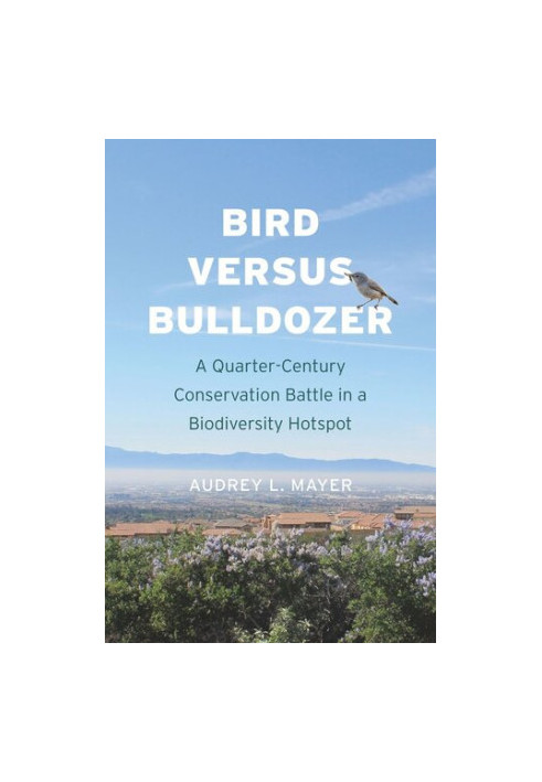 Bird versus Bulldozer: A Quarter-Century Conservation Battle in a Biodiversity Hotspot