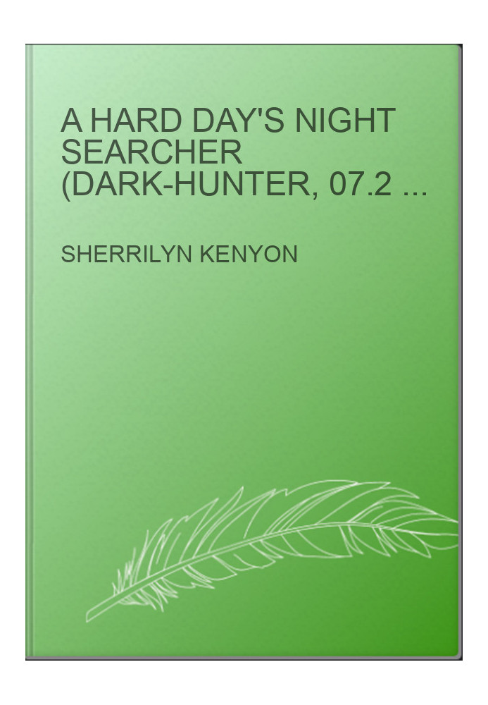 A Hard Day's Night Searcher (Dark-Hunter, 07.2 Hunter Legends, 10.2)