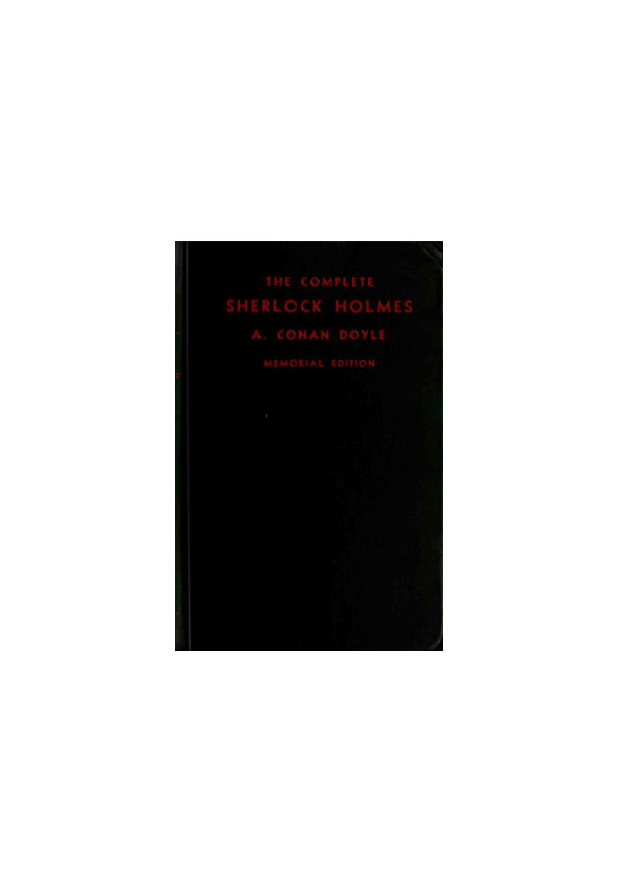 The Complete Sherlock Holmes Memorial Edition