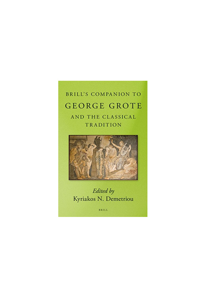 Brill's companion to George Grote and the classical tradition