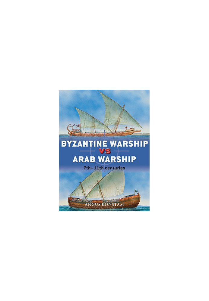 Byzantine Warship vs Arab Warship: 7th-11th Centuries