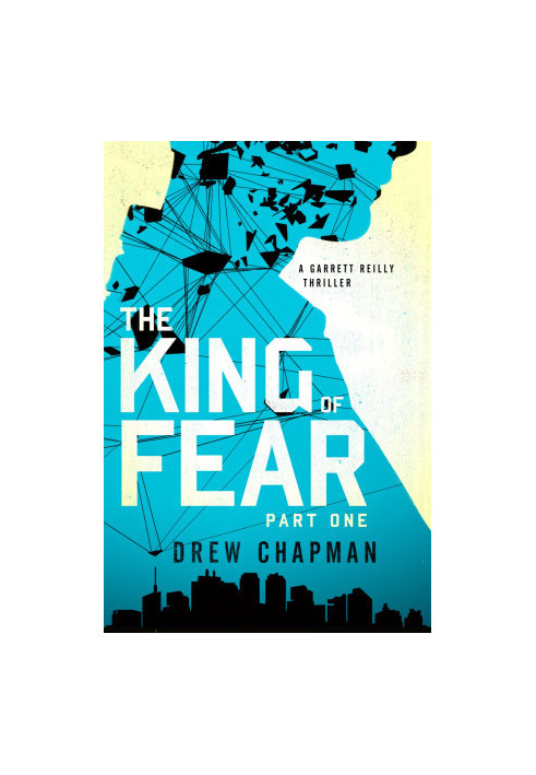 [Garrett Reilly 02] • The King of Fear · Part Two