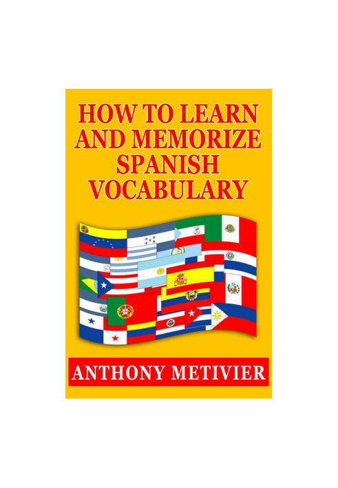 How to Learn and Memorize Spanish Vocabulary Using a Memory Palace Specifically Designed for the Spanish Language (and adapta