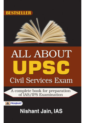 ALL ABOUT UPSC CIVIL SERVICES EXAM