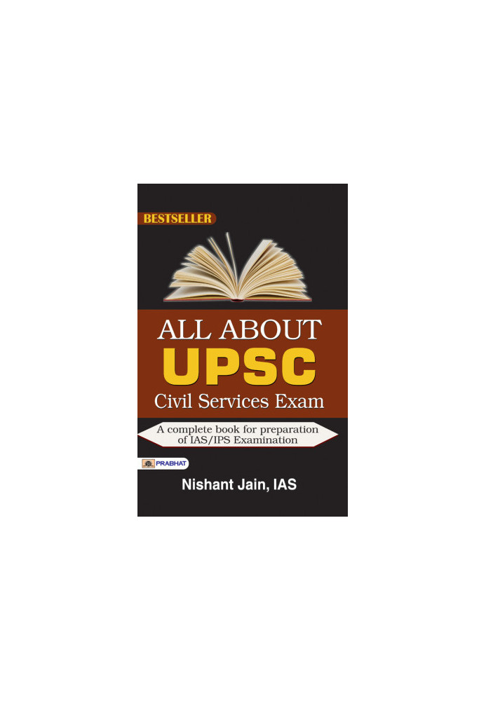 ALL ABOUT UPSC CIVIL SERVICES EXAM