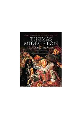 Thomas Middleton : the collected works