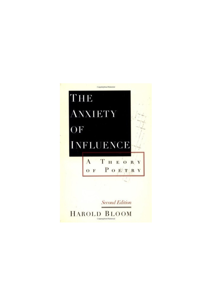 The Anxiety of Influence: A Theory of Poetry