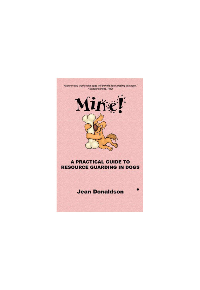 Mine! A Practical Guide to Resource Guarding in Dogs