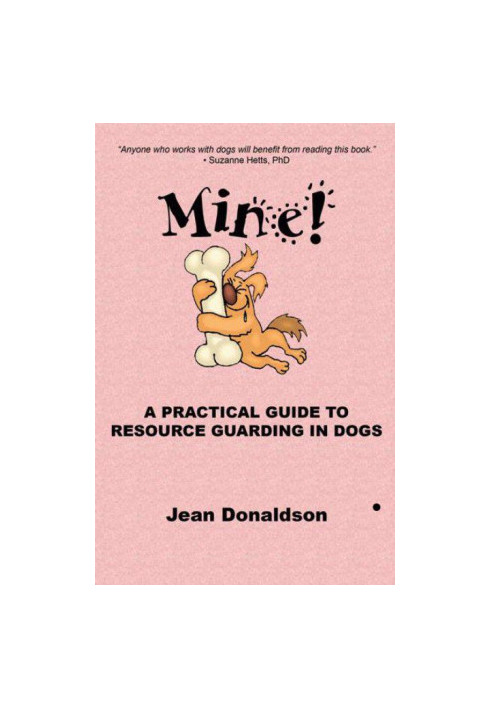 Mine! A Practical Guide to Resource Guarding in Dogs
