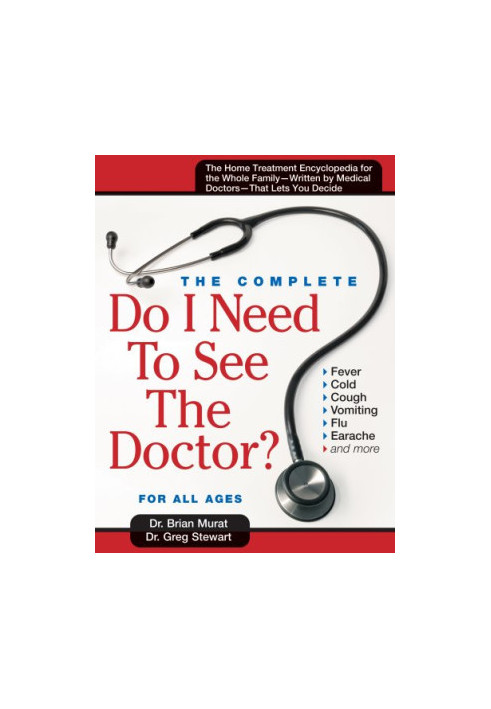 Do I Need to See the Doctor: The Home-Treatment Encyclopedia - Written by Medical Doctors