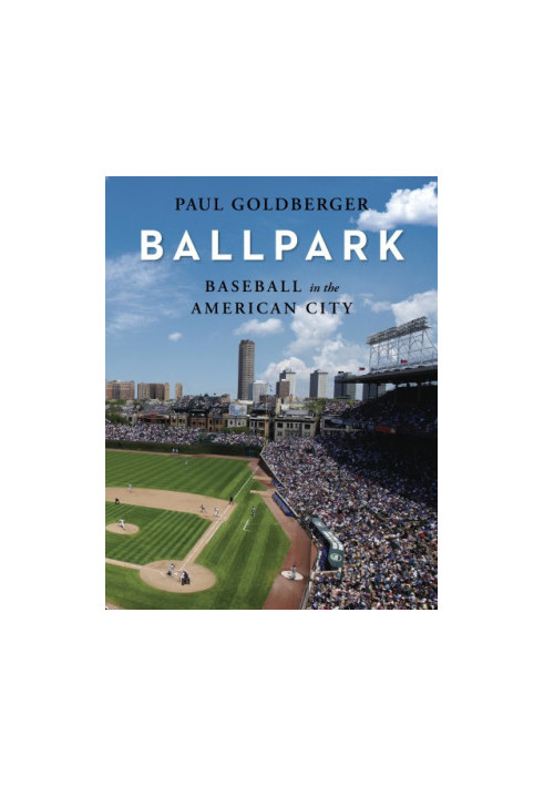 URBAN PARADISE: baseball, ballparks, and the american city