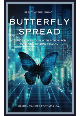 Butterfly Spread: Advanced Techniques with Python for Profitable Options Trading: A comprehensive guide to Algorithmic Tradin