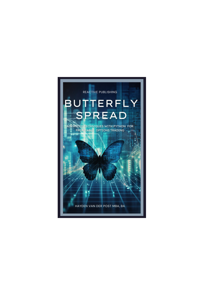 Butterfly Spread: Advanced Techniques with Python for Profitable Options Trading: A comprehensive guide to Algorithmic Tradin