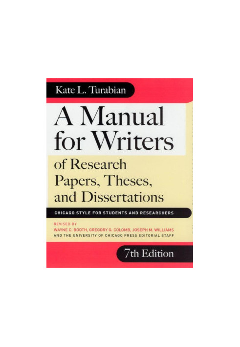 A Manual for Writers of Research Papers, Theses, and Dissertations, Seventh Edition