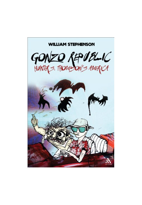 Gonzo republic : Hunter S. Thompson's America