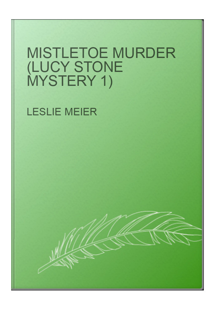 Mistletoe Murder (Lucy Stone Mystery 1)