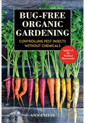 Bug-Free Organic Gardening: Controlling Pest Insects without Chemicals