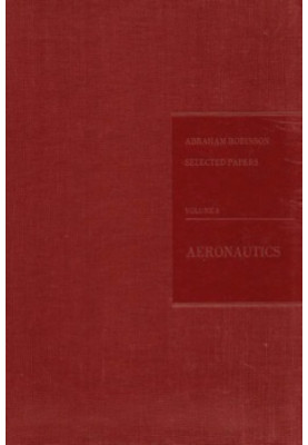 Abraham Robinson: Selected papers. Volume 3. Aeronautics