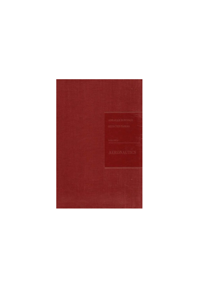 Abraham Robinson: Selected papers. Volume 3. Aeronautics