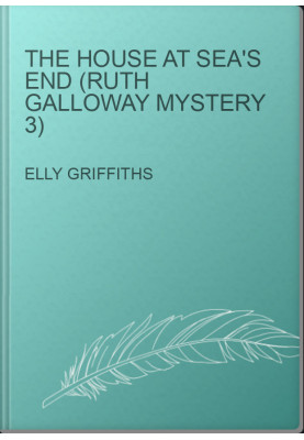 The House at Sea's End (Ruth Galloway Mystery 3)