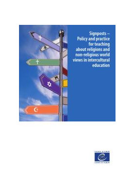Signposts - Policy and Practice for Teaching about Religions and Non-Religious World Views in Intercultural Education