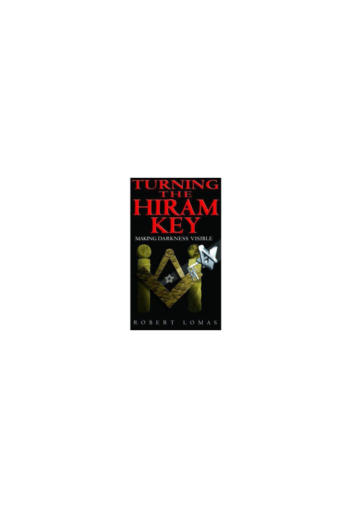 Turning the Hiram Key : making darkness visible
