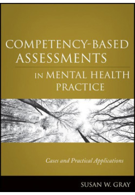 Competency-Based Assessments in Mental Health Practice : Cases and Practical Applications
