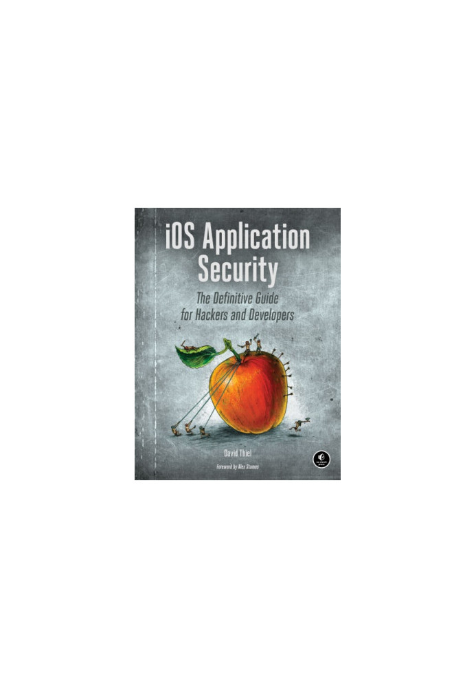 iOS application security: the definitive guide for hackers and developers