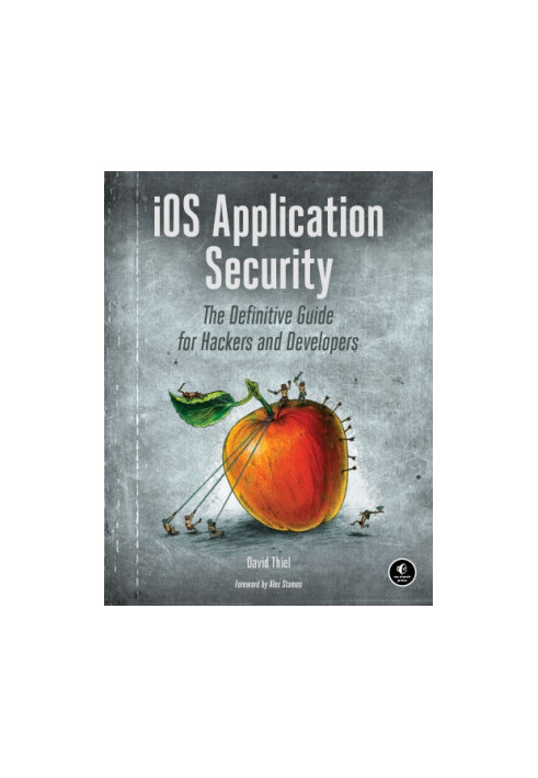 iOS application security: the definitive guide for hackers and developers
