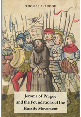 Jerome of Prague and the foundations of the Hussite movement
