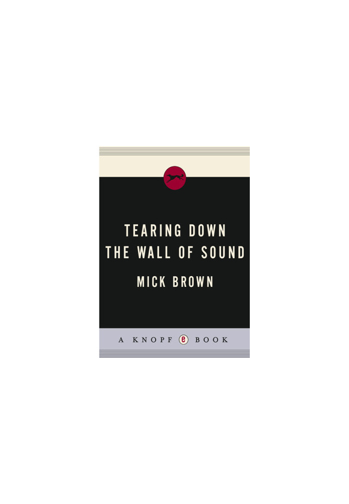 Tearing Down the Wall of Sound · The Rise and Fall of Phil Spector
