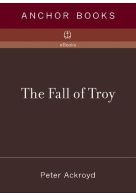 The fall of Troy : a novel