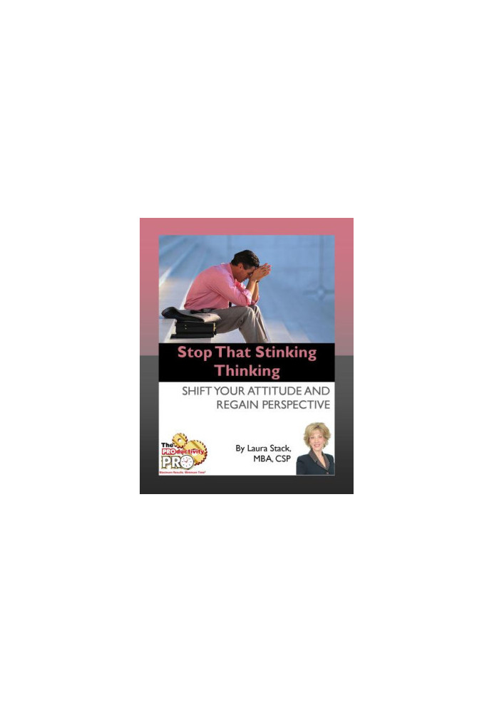 Stop That Stinking Thinking Shift Your Attitude and Regain Perspective