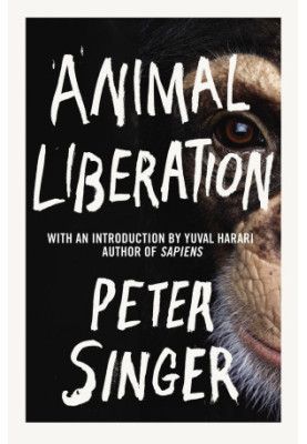 Animal Liberation: The Definitive Classic of the Animal Movement