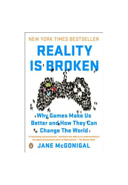 Reality Is Broken · Why Games Make Us Better and How They Can Change the World