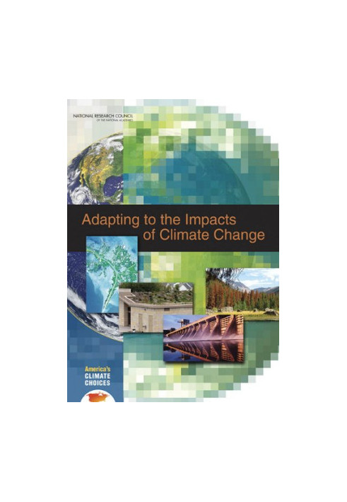 Adapting to the Impacts of Climate Change (America's Climate Choices)