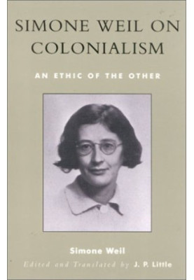 Simone Weil on Colonialism: An Ethic of the Other