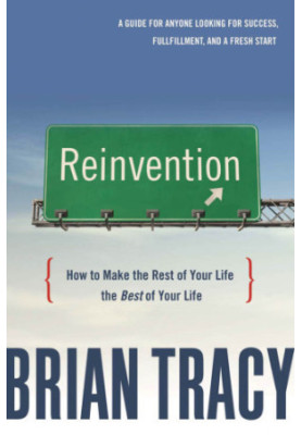 Reinvention: how to make the rest of your life the best of your life