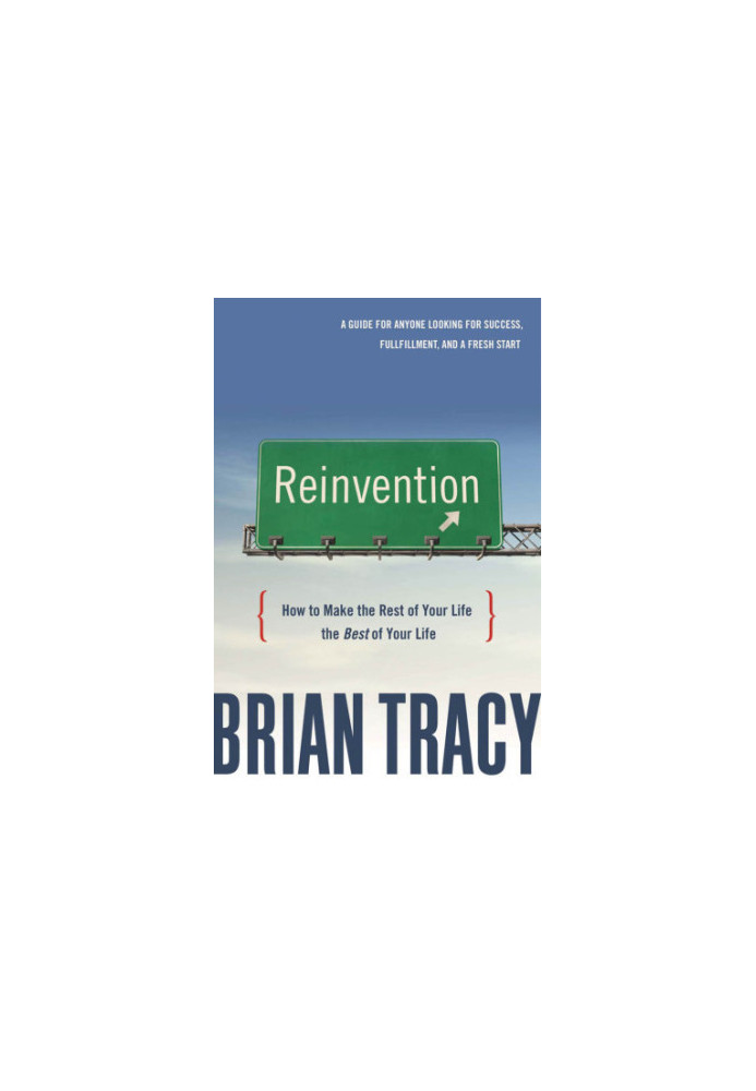 Reinvention: how to make the rest of your life the best of your life