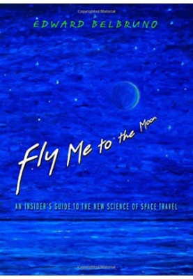 Fly Me to the Moon: An Insider's Guide to the New Science of Space Travel