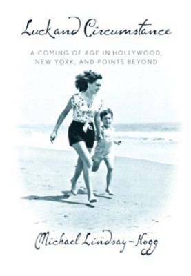 Luck and circumstance: a coming of age in Hollywood, New York, and points beyond