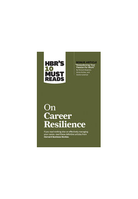 HBR's 10 Must Reads on Career Resilience (HBR's 10 Must Reads)