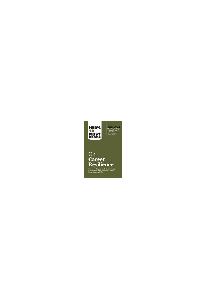 HBR's 10 Must Reads on Career Resilience (HBR's 10 Must Reads)